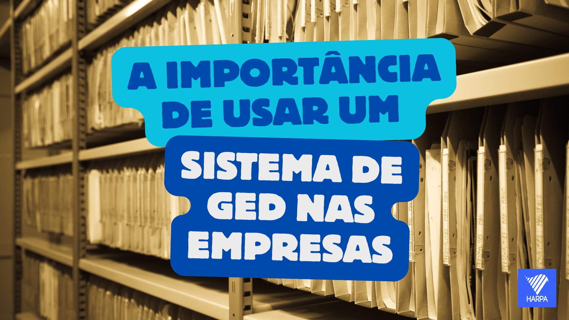 A importância de usar um sistema de GED nas empresas